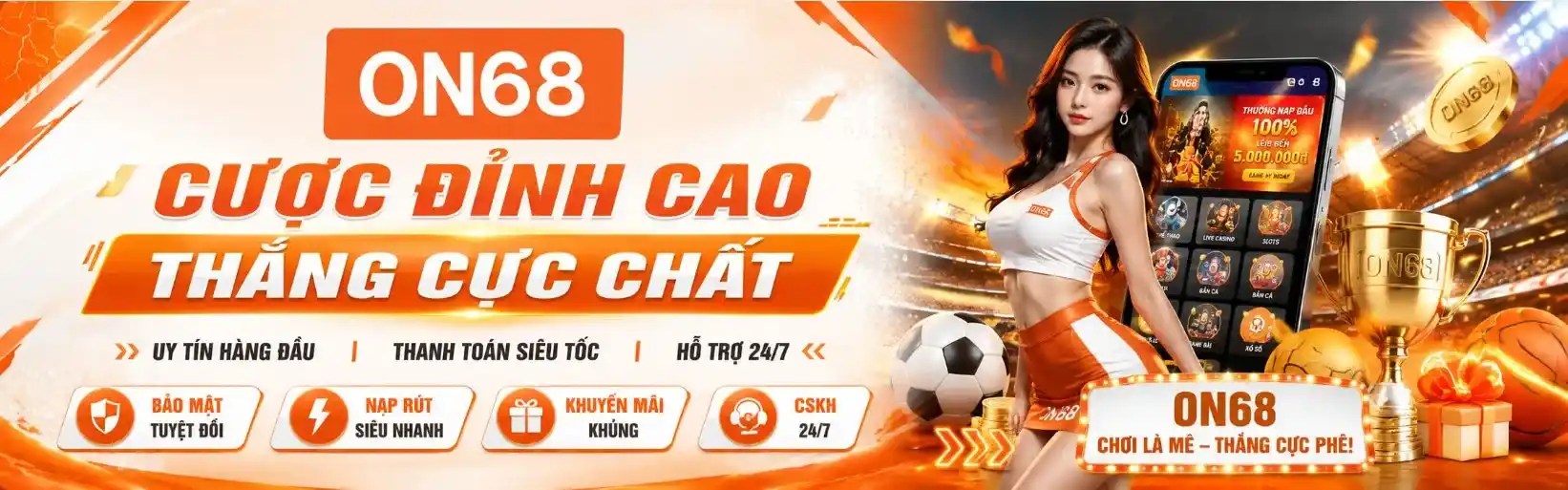 Chào đón nhà cái thế hệ mới ON68