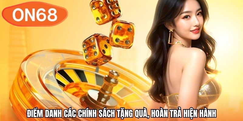 Điểm danh các chính sách tặng quà, hoàn trả hiện hành 